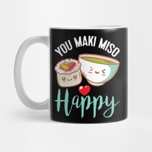 You Maki Me So Happy - Sushi Mug